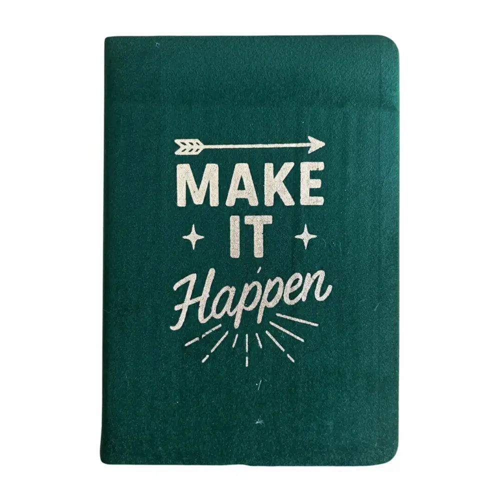 Dark Green Velvet Notebook - 80 pages - Make It Happen - Wellness & Gratitude Notebooks